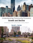 Image for Understanding community economic growth and decline: strategies for sustainable development