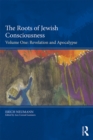 Image for The roots of Jewish consciousness.: (Revelation and apocalypse) : Volume one,