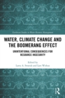 Image for Water, climate change and the boomerang effect: unintentional consequences for resource insecurity
