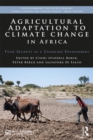 Image for Agricultural adaptation to climate change in Africa: food security in a changing environment