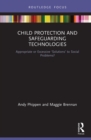 Image for Child protection and safeguarding technologies: appropriate or excessive &#39;solutions&#39; to social problems?