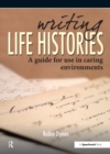 Image for Writing life histories: a guide for use in caring environments