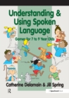 Image for Understanding &amp; using spoken language: games for 7 to 9 year olds