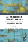 Image for Action research in policy analysis: critical and relational approaches to sustainability transitions