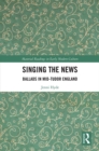 Image for Singing the news: ballads in mid-Tudor England