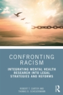 Image for Confronting racism: integrating mental health research into legal strategies and reforms