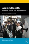 Image for Jazz and Death: Reception, Rituals, and Representations