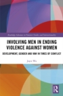 Image for Involving men in ending violence against women: development, gender and VAW in times of conflict