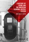 Image for A history of crime and the American criminal justice system