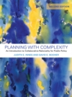 Image for Planning with complexity: an introduction to collaborative rationality for public policy