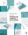 Image for Adaptations of the metropolitan landscape in delta regions