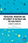 Image for Population, migration and settlement in Australia and the Asia-Pacific  : in memory of Graeme Hugo