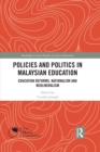 Image for Policies and politics in Malaysian education: education reforms, nationalism and neoliberalism