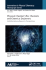 Image for Physical Chemistry for Chemists and Chemical Engineers: Multidisciplinary Research Perspectives