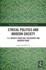 Image for Ethical politics and modern society: T. H. Green&#39;s practical philosophy and modern China : 148