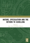 Image for Nature, speculation and the return to Schelling