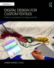 Image for Digital design for custom textiles: patterns as narration for stage and film