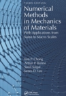 Image for Numerical methods in mechanics of materials: with applications from nano to macro scales
