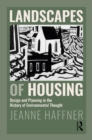 Image for Landscapes of housing: design and planning in the history of environmental thought