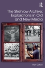Image for The Strehlow archive: explorations in old and new media