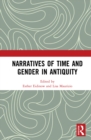 Image for Narratives of time and gender in antiquity