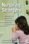Image for Nurturing strangers: strategies for nonviolent re-parenting of children in foster care
