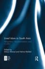 Image for Lived Islam in South Asia: adaptation, accommodation and conflict