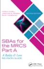 Image for SBAs for the MRCS Part A: A Bailey &amp; Love Revision Guide
