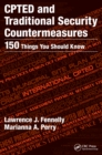 Image for CPTED and Traditional Security Countermeasures: 150 Things You Should Know