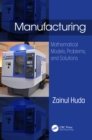 Image for Manufacturing: mathematical models, problems, and solutions