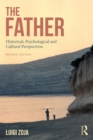 Image for The father: historical, psychological and cultural perspectives
