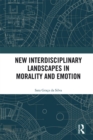 Image for New interdisciplinary landscapes in morality and emotion