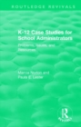 Image for K-12 case studies for school administrators: problems, issues, and resources