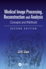 Image for Medical Image Processing, Reconstruction and Analysis: Concepts and Methods, Second Edition