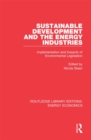 Image for Sustainable Development and the Energy Industries: Implementation and Impacts of Environmental Legislation