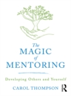Image for The magic of mentoring: developing others and yourself