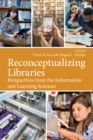 Image for Reconceptualizing libraries: perspectives from the information and learning sciences