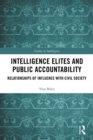 Image for Intelligence elites and public accountability: relationships of influence with civil society