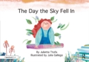 Image for The day the sky fell in: a story about finding your element
