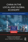 Image for China in the local and global economy: history, geography, politics and sustainability