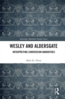 Image for Wesley and Aldersgate: interpreting conversion narratives