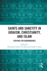 Image for Saints and sanctity in Judaism, Christianity, and Islam: striving for remembrance