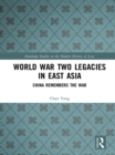 Image for World War Two Legacies in East Asia: China Remembers the War
