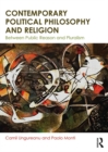 Image for Contemporary political philosophy and religion: between public reason and pluralism