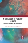 Image for A genealogy of puberty science: monsters, abnormals, and everyone else