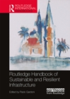 Image for Routledge handbook of sustainable and resilient infrastructure
