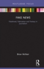 Image for Fake news: falsehood, fabrication and fantasy in journalism