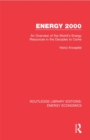 Image for Energy 2000: An Overview of the World&#39;s Energy Resources in the Decades to Come