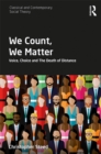 Image for We count, we matter: voice, choice and the death of distance