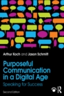 Image for Purposeful Communication in a Digital Age: Speaking for Success